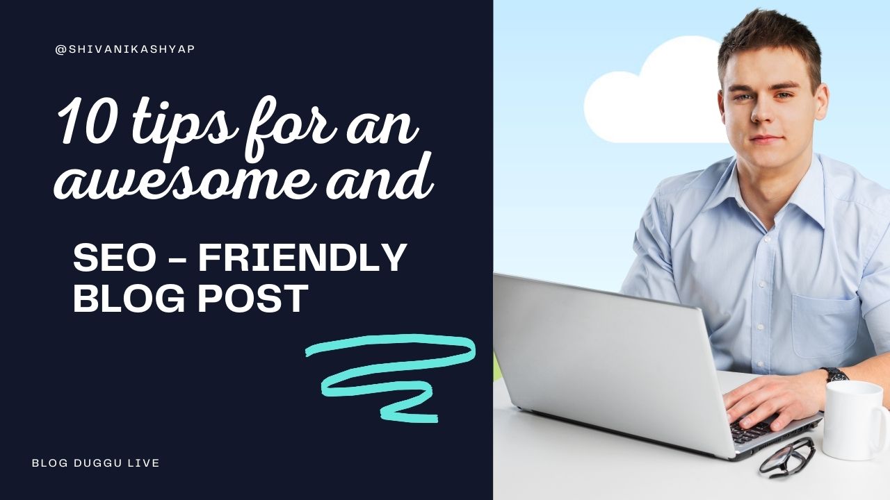 10 pointers for writing an awesome and SEO-friendly blog post