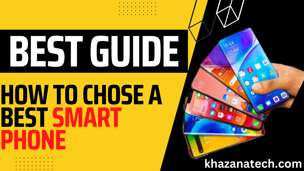 How to Chose a Best Smart Phone In 2022 Latest Guide