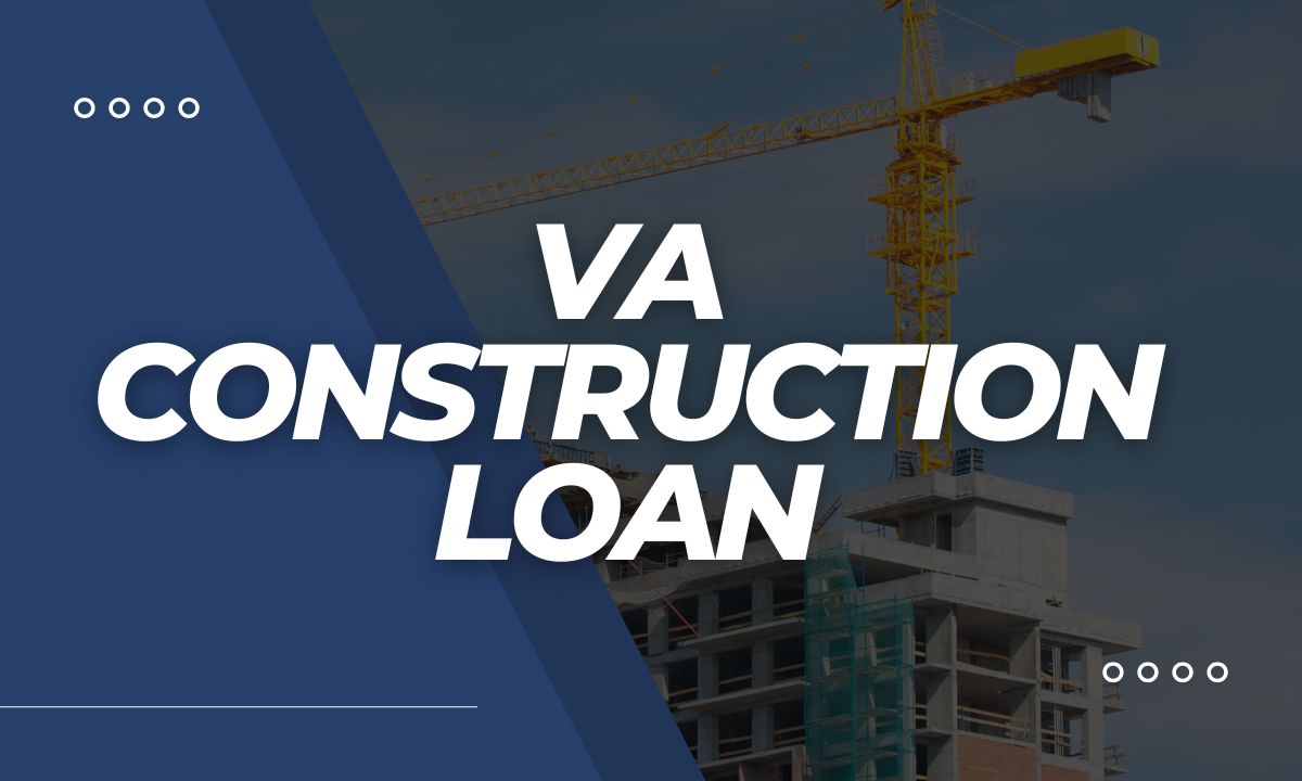 VA Construction Loan